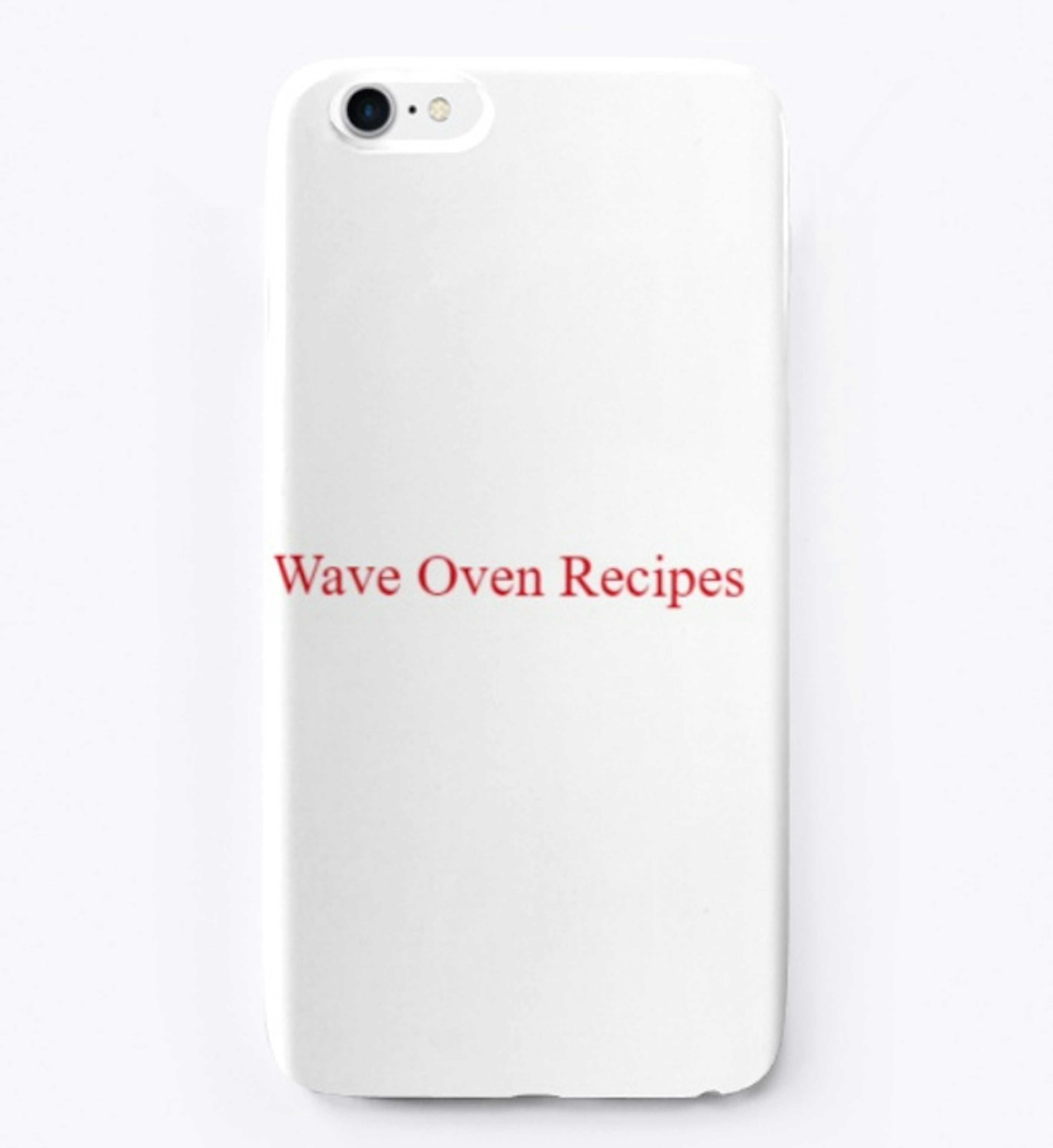 Wave Oven Recipes Mugs and Phone Cases